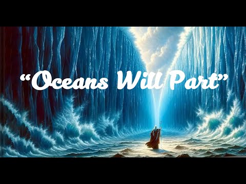 Oceans Will Part (Lyrics) - Hillsong Worship