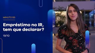 Saiba quando declarar empréstimo no Imposto de Renda | Minuto B3 – 19/10/2022