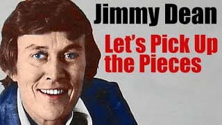 Jimmy Dean - Let&#39;s Pick Up the Pieces (And Start Over Again)