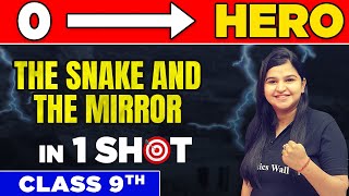 THE SNAKE AND THE MIRROR in One Shot - From Zero to Hero || Class 9th