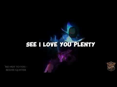 BEENIE GUNTER NO NOT TO YOU OFFICIAL LYRICS VIDEO