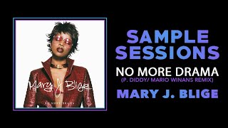 Sample Sessions - Episode 125: No More Drama (Remix) - Mary J. Blige (Feat. P. Diddy)