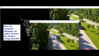 How to capture frame by frame changes in video using OpenCV