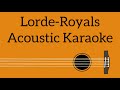 Lorde - Royals (Acoustic Karaoke)