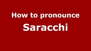 How to pronounce Saracchi