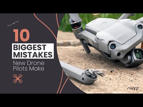 10 BIGGEST Drone MISTAKES New Pilots Make