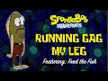 Running Gag: My Leg 