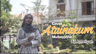 Download lagu Attainakum Muhayyina | Cover By : Ameliyah mp3 Download lagu Attainakum Muhayyina | Cover By : Ameliyah mp3