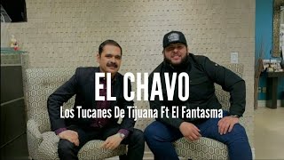 El Chavo - Los Tucanes De Tijuana Ft El Fantasma | Letra