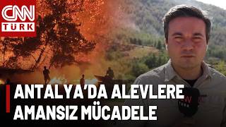 CNN TÜRK Sahada: Antalya'daki Yangında Son Durum Ne? Alevlerin ilerley