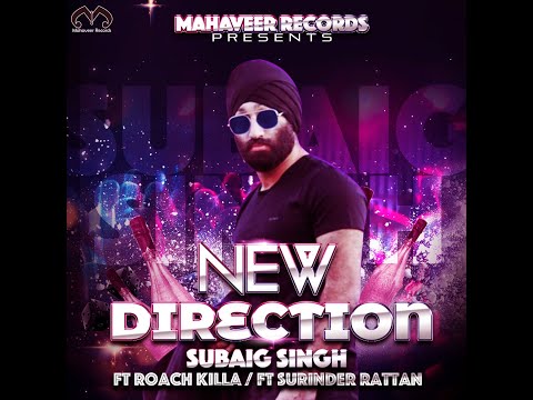 Subaig Singh - New Direction ft Roach Killa / Surinder Rattan (Official Video)