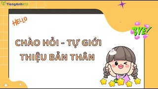 Tiếng Anh 3 (Global Success) - Unit 1: Structures for greetings & self-introducing