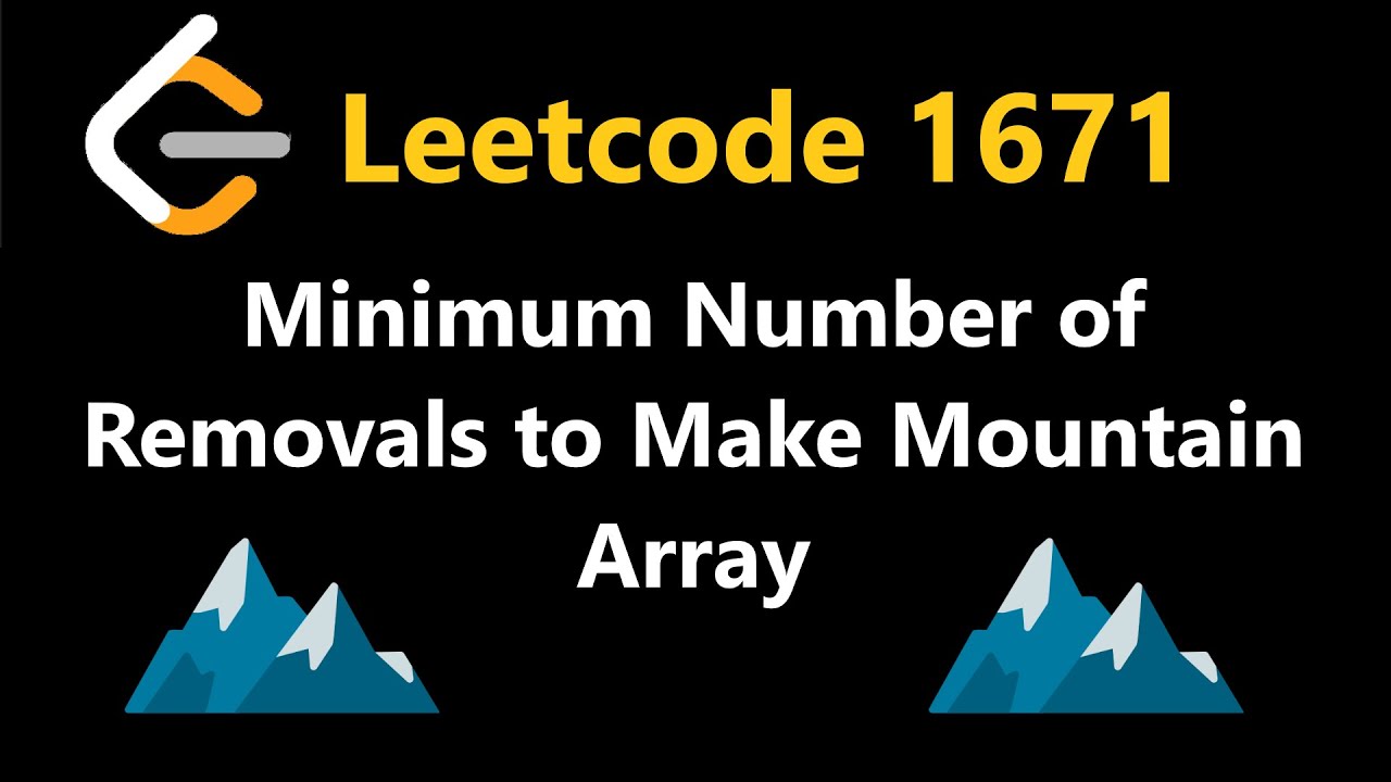 Minimum Number of Removals to Make Mountain Array - Leetcode 1671 - Python