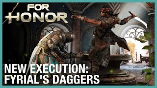 For Honor: New Fyrial's Daggers Execution | Weekly Content 4/14/2022 | Ubisoft [NA]