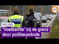 Enorme 'voetbalfile' bij de grens door politiecontrole