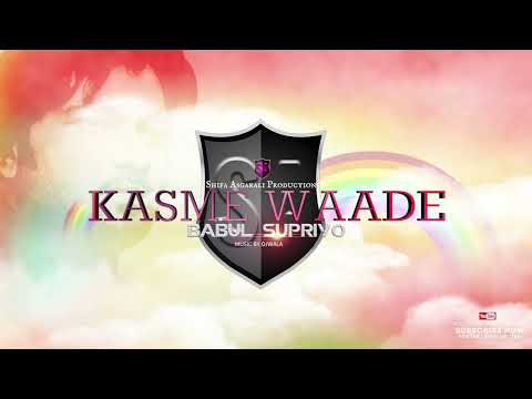 Kasme Vaada Nibhayenge Hum  | Babul Supriyo Shifa Asgarali  Subscribe Free Click🔔
