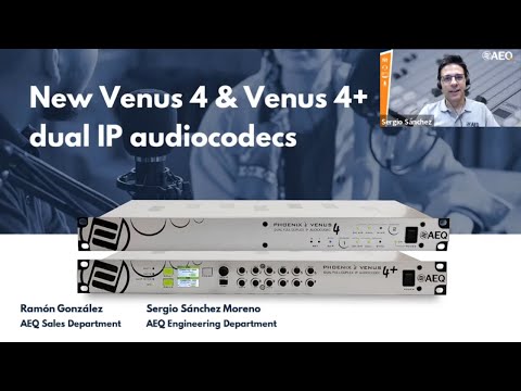 AEQ Webinar - Venus 4 & Venus 4+ dual IP Audiocodecs