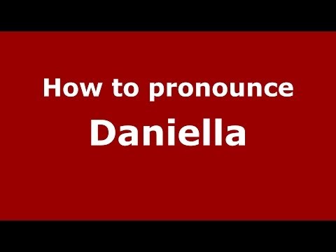 How to pronounce Daniella