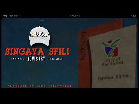 Prince Shadow - Singaya Sfili(Official Audio) [Prod by. Lynx Everywhere]