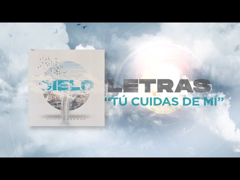 Cuidas De Mí (Letra) - Lilly Goodman