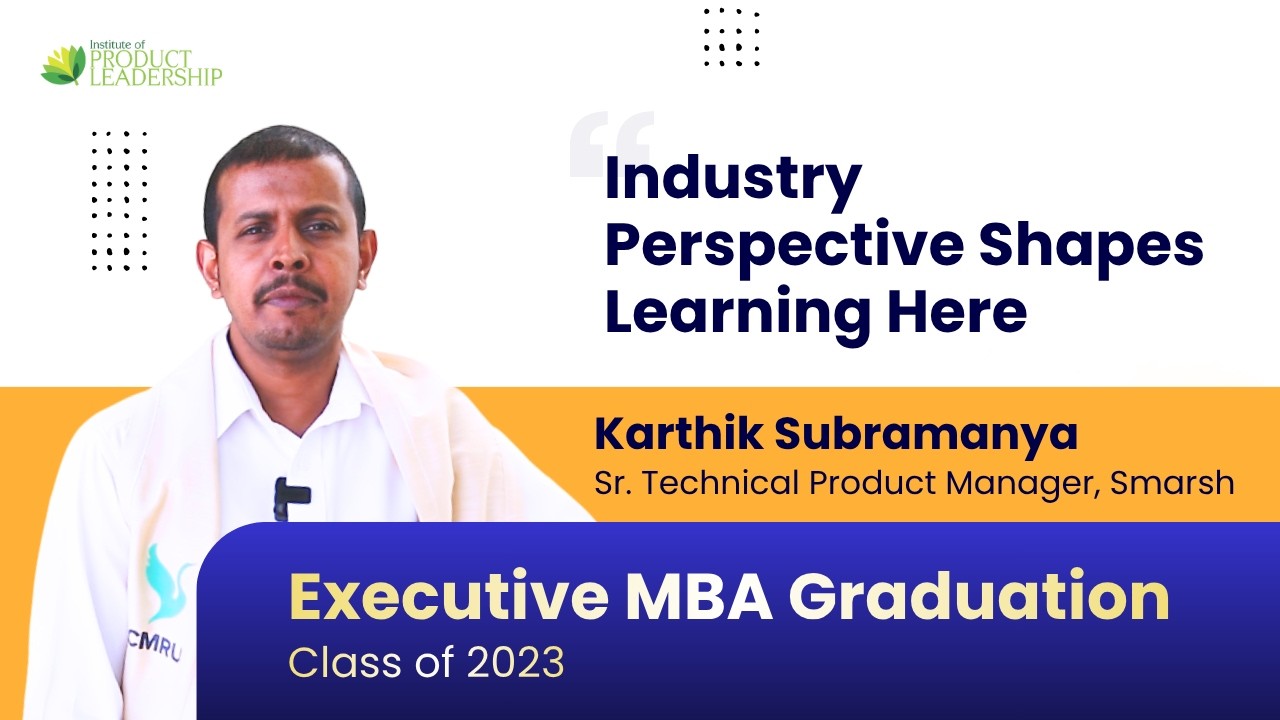 Gained The Industry Perspective I Was Missing | Executive MBA Class 2023 A & B -Karthik Subramanya