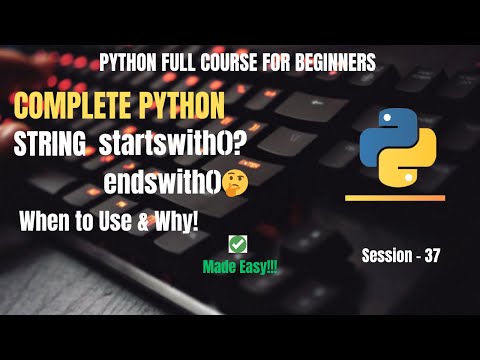 Session 37 Python String Startswith Endswith Methods Python Full Course For Beginners