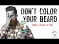 DON T COLOUR YOUR BEARD Until You Watch This