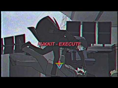 Fukkit - Execute (Prod. ZCR)
