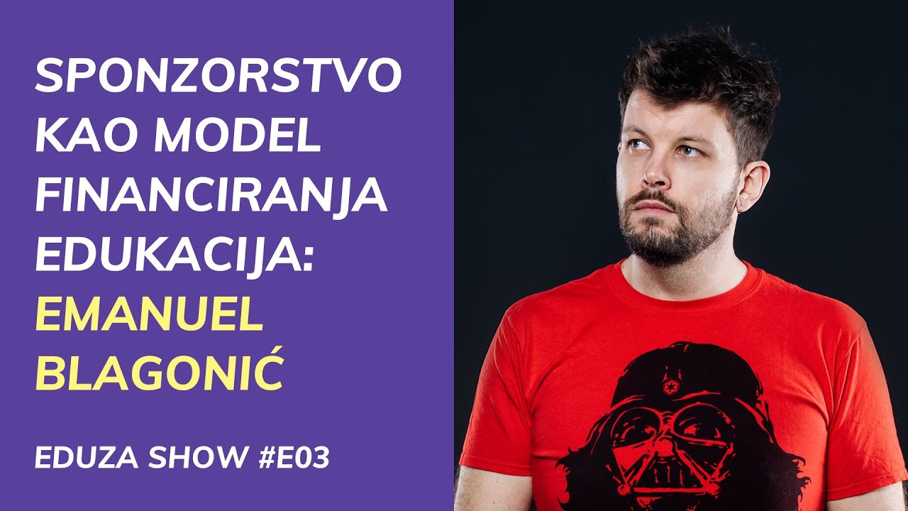 Sponzorstvo kao model financiranja poslovnih edukacija: Emanuel Blagonić | Eduza Show #E03