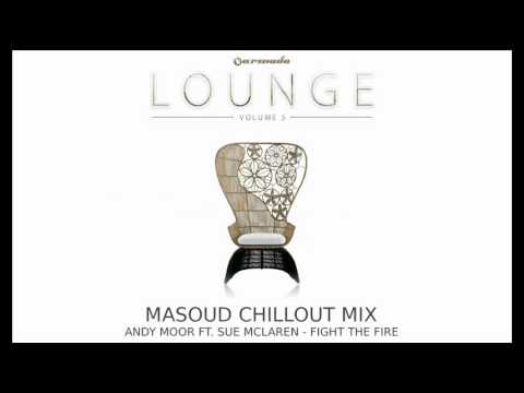 Andy Moor Ft. Sue McLaren - Fight The Fire (Masoud Chillout Mix)