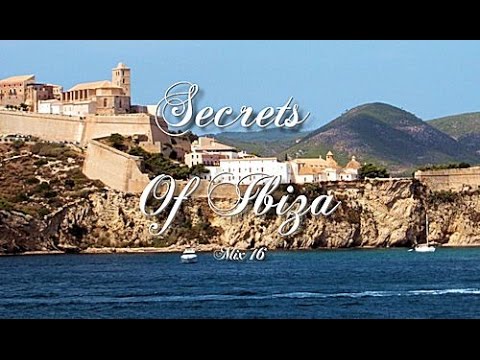 Secrets Of Ibiza - Mix 16 / Beautiful Chill Cafe Sounds 2015 / 2 Hours Musica Del Mar
