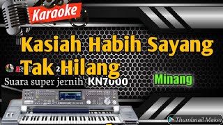 Download lagu Karaoke minang Kasiah habih sayang tak hilang KN70... mp3
