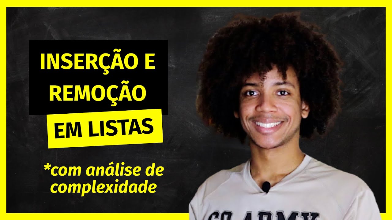 Inserção e Remoção em Listas | Complexidade de Inserir e Remover na Lista | Estruturas de Dados #3