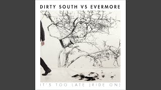 It's Too Late (Dirty South Radio Edit)