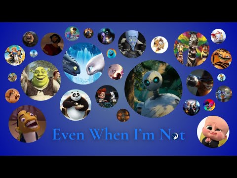 Even When I’m Not (DreamWorks Tribute)