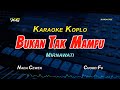 BUKAN TAK MAMPU KARAOKE KOPLO NADA CEWEK MIRNAWATI