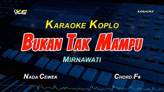 Download lagu BUKAN TAK MAMPU KARAOKE KOPLO NADA CEWEK MIRNAWATI... mp3