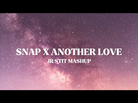SNAP X ANOTHER LOVE (Rosa Linn, Tom Odell, Justin Bieber) [Jr Stit Mashup] #TikTok