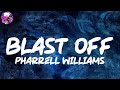 Pharrell Williams Blast Off Lyric Video Myspace
