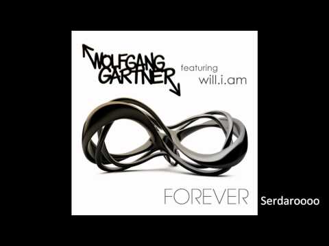Wolfgang Gartner feat  Will I Am   Forever Radio Edit