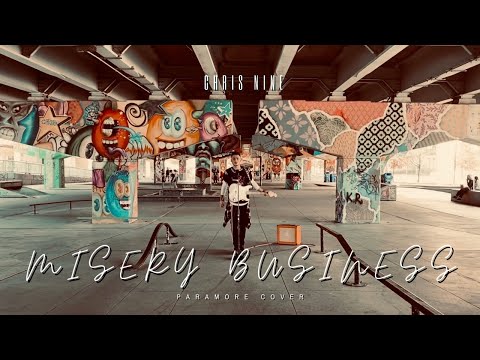 Misery Business - Chris Nine (Paramore Cover)