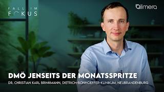 Fall im Fokus: DMÖ jenseits der Monatsspritze – Dr. Christian Karl Brinkmann