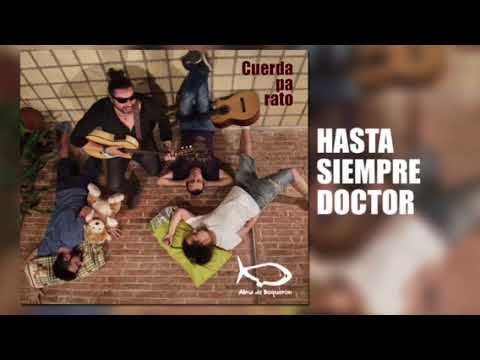 Hasta Siempre Doctor - Alma de Boquerón