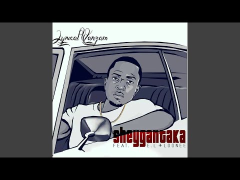Sheygantaka (feat. E.L & LooneeTKR)