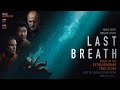 Last Breath Official Trailer
