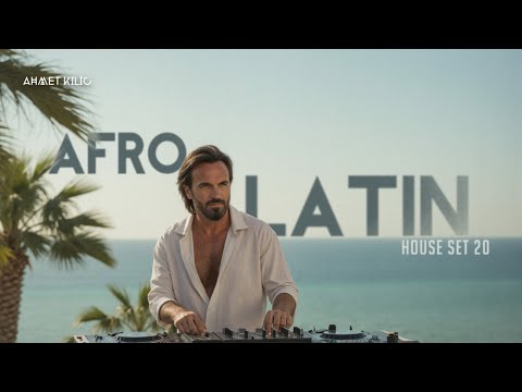 AFRO & LATIN HOUSE SET 20 - AHMET KILIC