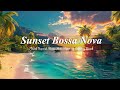 Sunset Bossa Nova Guitar - Fresh Tropical Bossa Nova Music of Stunning Beach for Chillout your moods