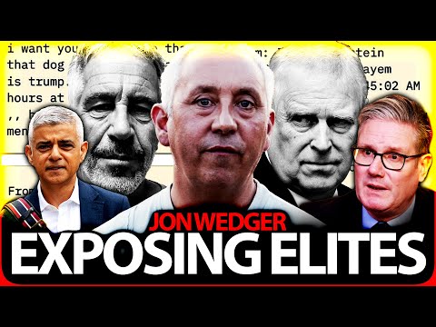 JON WEDGER - EXPOSING ELITES AND THE UK GOVERNMENT - EX LONDON COP