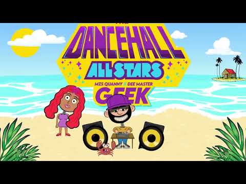 Msz Quanny ❌ Dee Master - Geek | The Dancehall All Stars