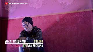Download lagu D'LLOYD - SURAT UNTUKMU - COVER BY EVAN BUDYANA mp3 Download lagu D'LLOYD - SURAT UNTUKMU - COVER BY EVAN BUDYANA mp3